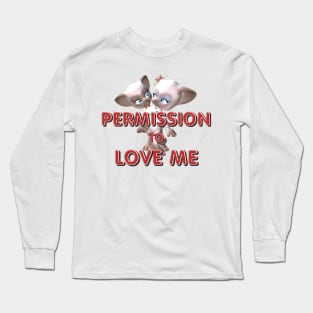 Permission to Love Me Long Sleeve T-Shirt